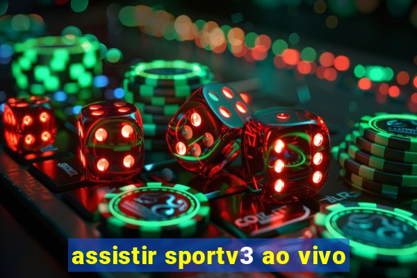 assistir sportv3 ao vivo